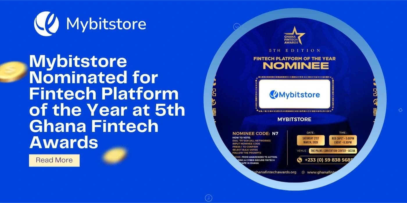 Mybitstore Nominated for Fintech Platform of the Year at 5th Ghana Fintech Awards