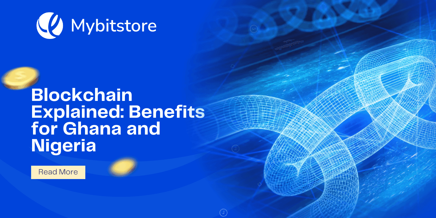 Blockchain Explained: Benefits for Ghana and Nigeria